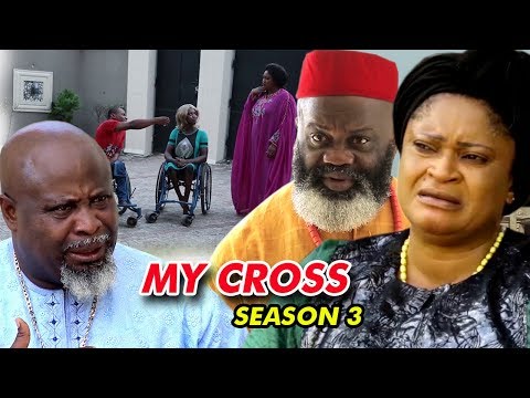 Movie : My Cross Season 3 - 2018 Latest Nigerian Nollywood Movie Full HD
