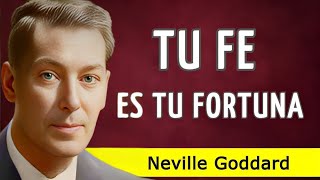 "Imagina y transforma tu realidad" - TU FE ES TU FORTUNA - Neville Goddard - AUDIOLIBRO