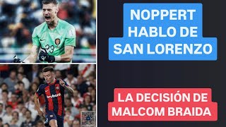 🚨 NOPPERT HABLO DE SAN LORENZO Y LA DECISIÓN DE BRAIDA 🚨