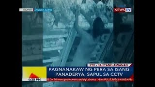 Pagnanakaw ng pera sa isang panaderya, sapul sa CCTV