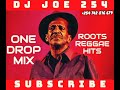 ONE DROP ROOTS REGGAE MIX♥DJ JOE 254 💛ft /GregoryIsaacs/CultureJosephHill/BurningSpear/LuckyDube💚