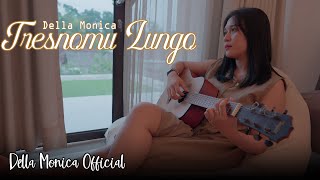 Tresnomu Lungo - Della Monica | Acoustic Version
