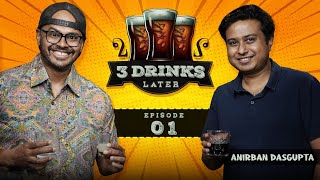 Cricket Riots & Wives' Mistakes | 3 Drinks Later Ep. 1 @AnirbanDasgupta5 |