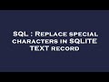 SQL : Replace special characters in SQLITE TEXT record