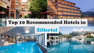 Top 10 Recommended Hotels In Zillertal | Luxury Hotels In Zillertal