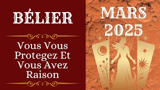 ♈️ BÉLIER ~ MARS 2025 ~ Vous Vous Protegez Et Vous Avez Raison.