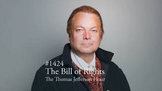 #1424 The Bill of Rights | The Thomas Jefferson Hour