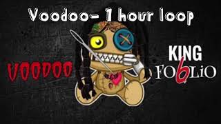 Foolio- Voodoo (1 hour loop)