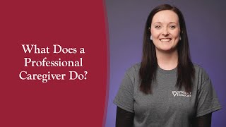 What Does a Professional Caregiver Do?