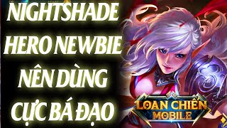 [Loạn Chiến Mobile] Nightshade Hero Cực Dễ Chơi Sốc Dame Cực Bá Cho Newbie Review Skill + Cách Combo