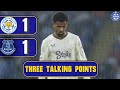 Leicester City 1-1 Everton | 3 Talking Points