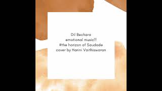 dil bechara| the horizon of Saudade by Sir A.R.Rahman| Sushant singh rajput
