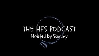 H.F.S Podcast Ep 1   (Introduction)