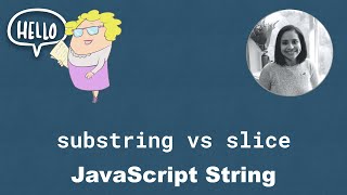Difference between substring and slice JavaScript String