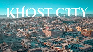 khost City Afghanistan | Afghanistan Rravel | برج  منګل | د خوست لوړ پوړيزه وادني | افغانيستان