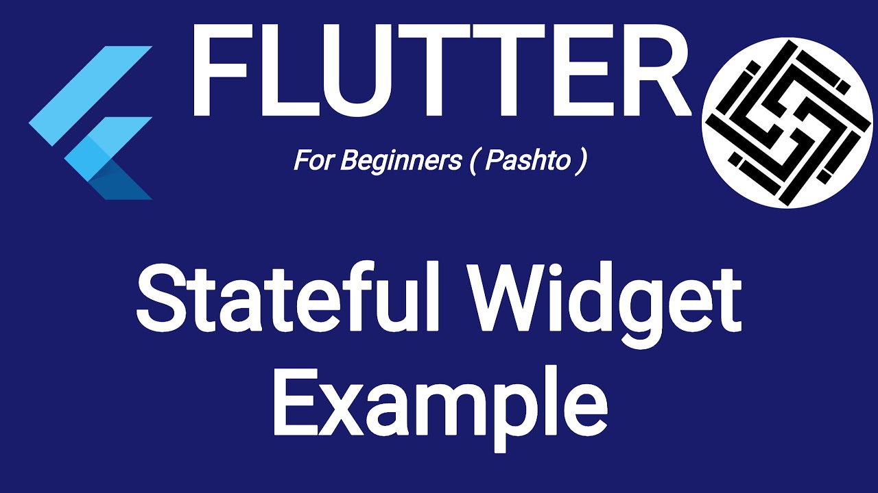 12. How To Use Stateful Widget In Flutter | Flutter Tutorial Pashto ...