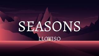 Lloyiso - Seasons (Lyrics)