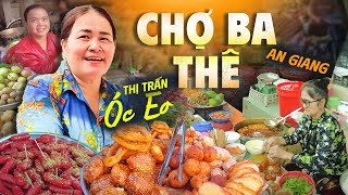 Khám Phá Chợ BA THÊ Thị Trấn Óc Eo - An Giang | Đặc Biệt Chợ Nông Sản, Hải Sản Bán Lẻ Đủ Loại