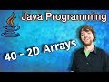 Java Programming Tutorial 40 - 2D Arrays