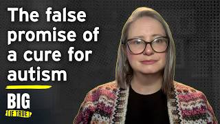 Debunking Unproven Treatments for Autism | Truth Talks | Big [If True]