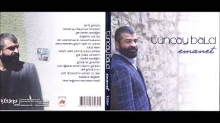 Tuncay Balcı - Emanet (Tüm Albüm - Türküler)