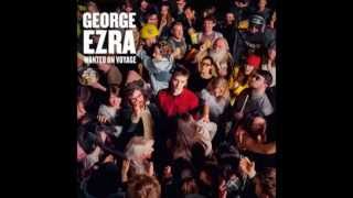 9. GEORGE EZRA - BLAME IT ON ME