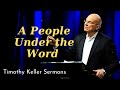 A People Under the Word  - Timothy Keller Sermons