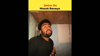 Qabar Ka Mazak Banaya Or Phir Allah Ka Azaab😱 |  #shorts #viral #youtubeshorts #trending #shortvideo
