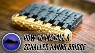 Mini-torial - How To Install and Ground a Schaller Hannes Bridge