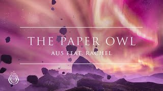 Au5 - The Paper Owl (feat. Arehlai) | Ophelia Records