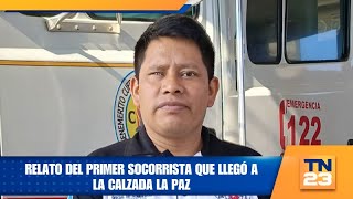 Relato del primer socorrista que llegó a la calzada La Paz