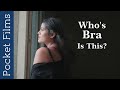 Whose Bra is This? - A girlfriend gets curious after she finds a bra at her home that’s not hers