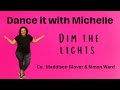Dance it with Michelle- Dim the lights