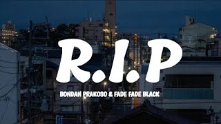 R.I.P - BONDAN PRAKOSO - FADE FADE BLACK (LIRIK LAGU)