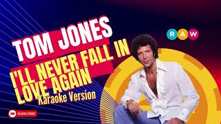Tom Jones - (It Looks Like) I'll Never Fall In Love Again (Karaoke Version)