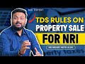 TDS on Sale of Property in India by NRI | 2024 | NRI Money with Alok