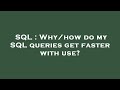 SQL : Why/how do my SQL queries get faster with use?