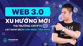 Web 3.0 - Xu hướng mới thị trường Crypto | Danh sách COIN Web3 tiềm năng