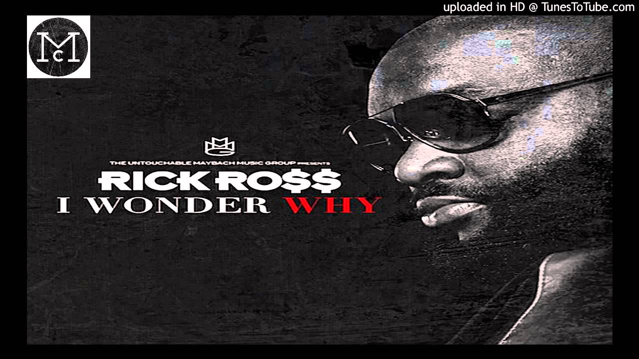 Rick Ross I WONDER WHY (High Quality) #ROZAY - YouTube