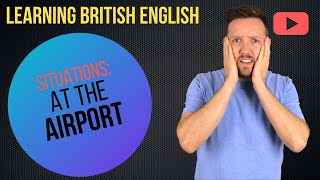 How to Survive the Airport in British English!