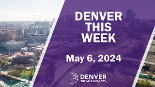 Denver This Week - May 6 - 13