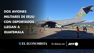 Dos aviones militares de EEUU con deportados llegan a Guatemala