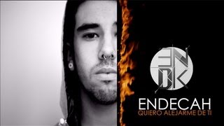 Endecah - Quiero alejarme de ti - Official Video