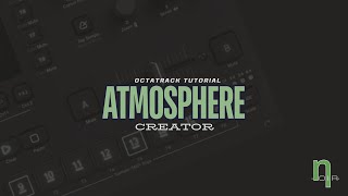 ATMOSPHERE CREATOR - OCTATRACK TUTORIAL