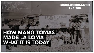 How Mang Tomas made La Loma known for what it is today