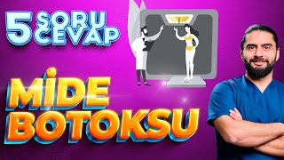 5 SORU 5 CEVAP - MİDE BOTOKSU - Dr Ahmet Bekin