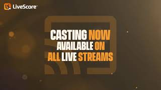 Casting Now Available On All Live Streams | LiveScore