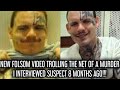 NEW FOLSOM VIDEO TROLLING THE NET OF A PRISON MURDER..I INTERVIEWED SUSPECT 8 MONTHS AGO!!!