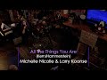 All The Things You Are - Michelle Nicolle & Larry Koonse