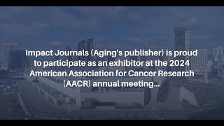 2024-ലെ AACR വാർഷിക മീറ്റിംഗിൽ ഏജിംഗ് (ഏജിംഗ്-യുഎസ്) | ഏജിംഗ്-യുഎസ്